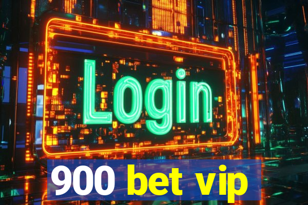 900 bet vip